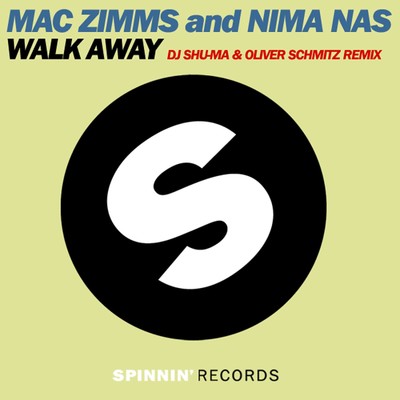 シングル/Walk Away (DJ Shu-ma & Oliver Schmitz Remix)/Mac Zimms／Nima Nas
