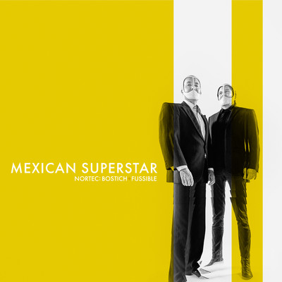Mexican Superstar (Dancing In The Dark Remix)/Nortec: Bostich + Fussible