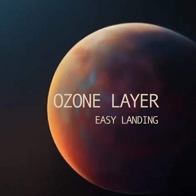 Ozone Layer/Easy Landing