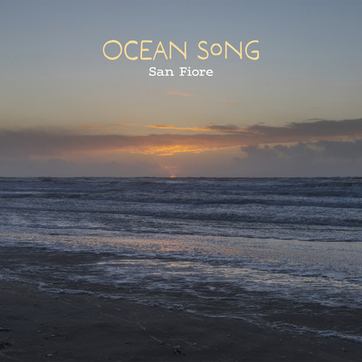 Ocean song/San Fiore