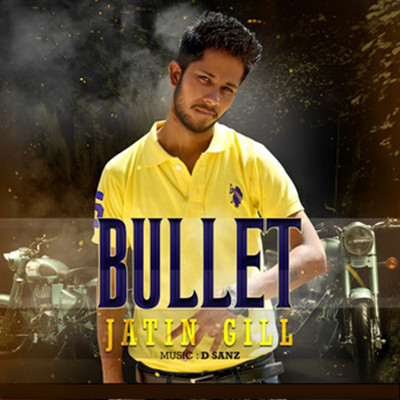 Bullet/Jatin Gill
