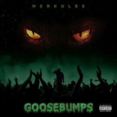 Goosebumps/Merkules