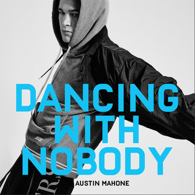 Dancing with Nobody/Austin Mahone
