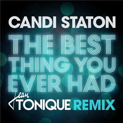 シングル/The Best Thing You Ever Had (Jean Tonique Remix)/Candi Staton