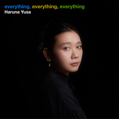 everything, everything, everything/遊佐春菜