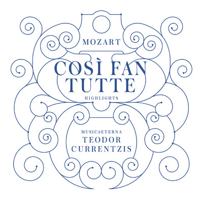 Mozart: Cosi fan tutte (Highlights)/Teodor Currentzis