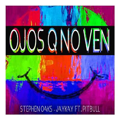 シングル/Ojos Q No Ven (feat. Pitbull)/Stephen Oaks & Jay Kay