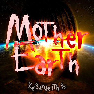 Mother Earth/Keisandeath