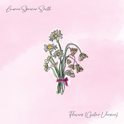 シングル/Flowers (Explicit) (Guitar Version)/Lauren Spencer Smith