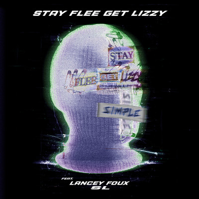 シングル/Simple (Explicit)/Stay Flee Get Lizzy／Lancey Foux／SL