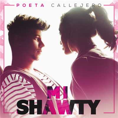 シングル/Mi Shawty/Poeta Callejero