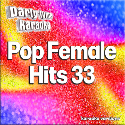 アルバム/Pop Female Hits 33 (Karaoke Versions)/Party Tyme Karaoke