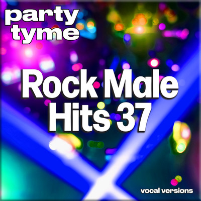 アルバム/Rock Male Hits 37-S - Party Tyme (Vocal Versions)/Party Tyme