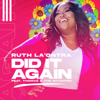 Did It Again (feat. Thomas & The Situation)/Ruth La'Ontra