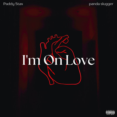 I'm on Love/Paddy Stax／panda slugger