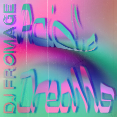 シングル/Acidic Dreams/DJ Fromage