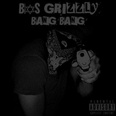 Bang Bang/BOS Grizzly