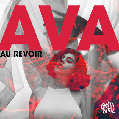 シングル/Au Revoir (feat. Ganja Beatz)/Ava like Lava