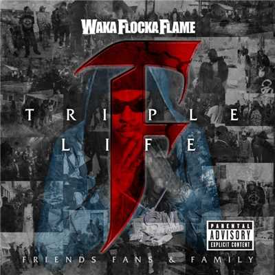 Triple F Life: Friends, Fans & Family (Deluxe Version)/Waka Flocka Flame