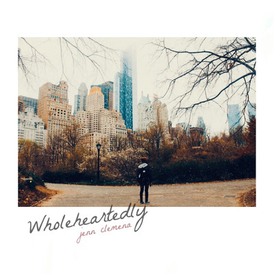 Wholeheartedly/Jenn Clemena