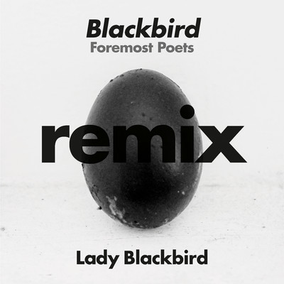 Blackbird (Foremost Poets Remix)/Lady Blackbird