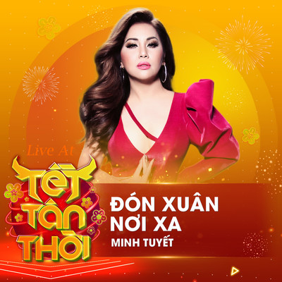 Don Xuan Noi Xa (Live At Tet Tan Thoi)/Minh Tuyet