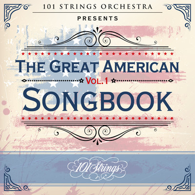 アルバム/101 Strings Orchestra Presents the Great American Songbook, Vol. 1/101 Strings Orchestra