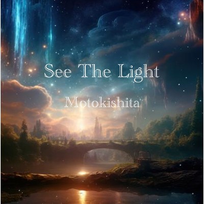 シングル/See The Light/Motokishita