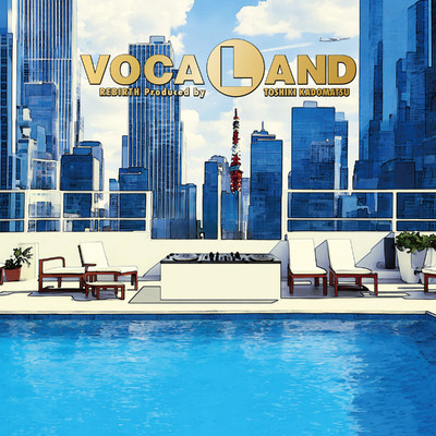 アルバム/VOCALAND REBIRTH Produced by TOSHIKI KADOMATSU/VOCALAND