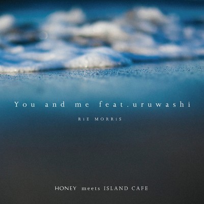 You and me (feat. uruwashi)/RiE MORRiS