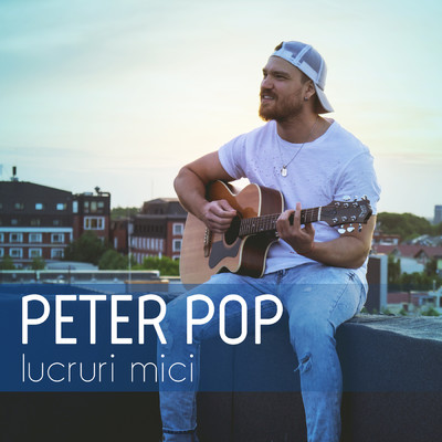 シングル/Lucruri mici/Peter Pop