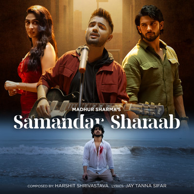 シングル/Samandar Sharaab/Madhur Sharma／Harshit Shrivastava