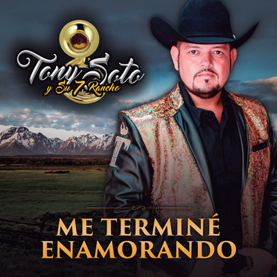 Me Termine Enamorando/Tony Soto Y Su 7 Rancho