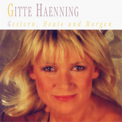 アルバム/Gestern, Heute und Morgen/Gitte Haenning