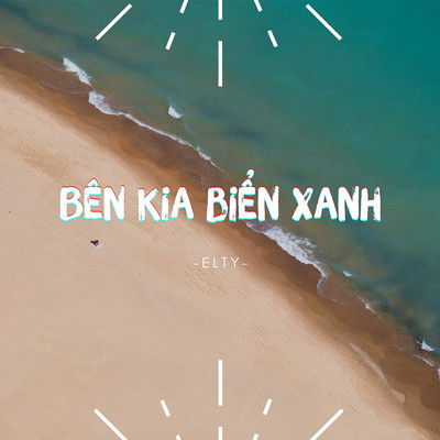 シングル/Ben Kia Bien Xanh (Beat)/Elty