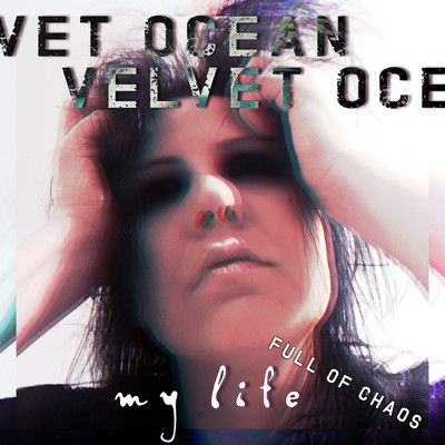 シングル/My Life (Full of Chaos)/Velvet Ocean