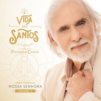 アルバム/A vida dos Santos - Especial Nossa Senhora, vol 1/Francisco Cuoco