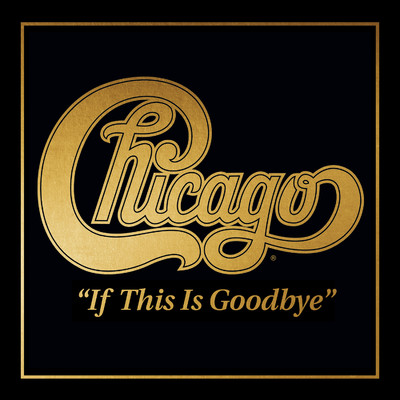 シングル/If This Is Goodbye/Chicago
