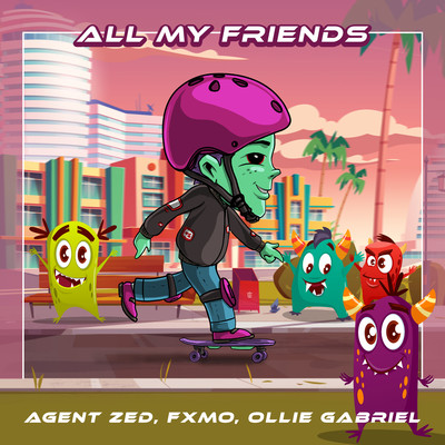シングル/All My Friends/Agent Zed & FXMO & Ollie Gabriel