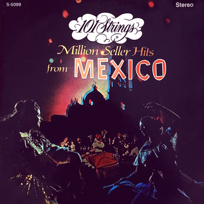 アルバム/Million Seller Hits from Mexico (Remaster from the Original Alshire Tapes)/101 Strings Orchestra