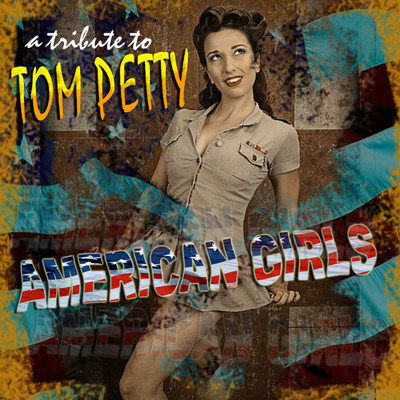 アルバム/Tribute to Tom Petty: American Girls/The Insurgency