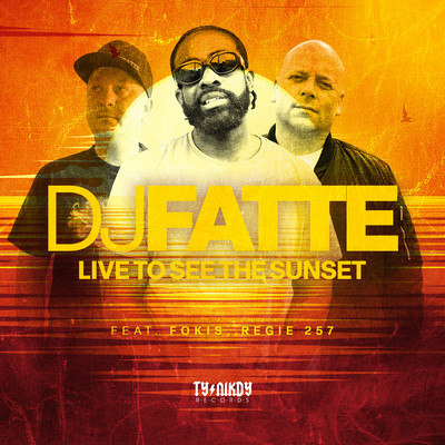 シングル/Live to See the Sunset (feat. Fokis & Regie 257)/DJ Fatte
