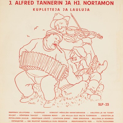 J. Alfred Tannerin ja H.J. Nortamon kupletteja ja lauluja/Kipparikvartetti／Sakari Halonen