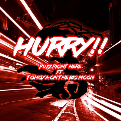 HURRY！！/PUZZ RIGHT HERE feat. Tomoya on the Big Moon