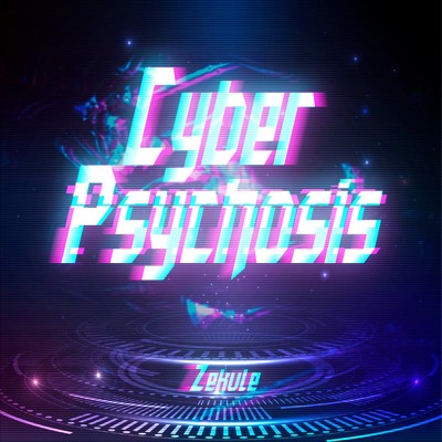 CyberPsychosis(instrumental)/Zekule