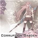 Corruption Garden (feat. 巡音ルカ)/Caz
