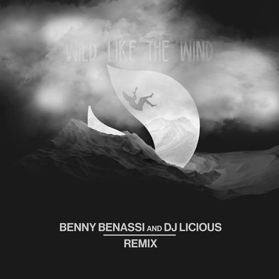 Wild Like The Wind (Benny Benassi & DJ Licious Remix)/Deorro