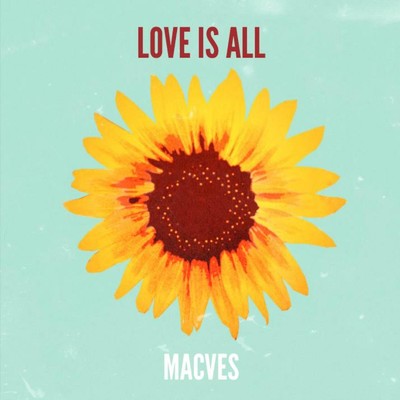 アルバム/LOVE IS ALL/MACVES