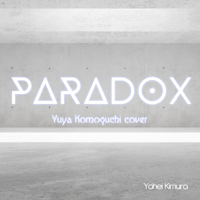 Paradox (Yuya Komoguchi Cover)/Yohei Kimura