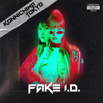 Fake I.D./コンニチワトーキョー